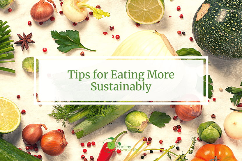 Tips for Eating More Sustainably