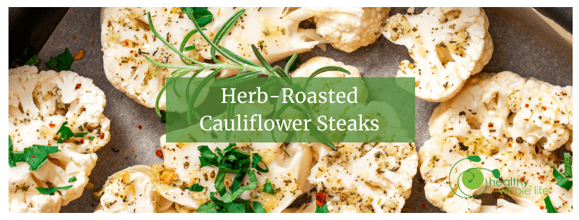 herb roasted cauliflower steak