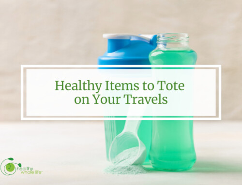 Healthy Items to Tote on Your Travels