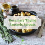 Rosemary Thyme Brussels Sprouts